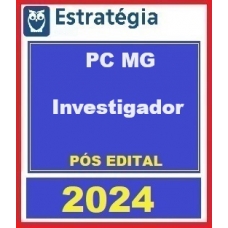 Investigador - PC MG - Reta Final - Pós Edital (Estratégia 2024.2) Polícia Civil Minas Gerais